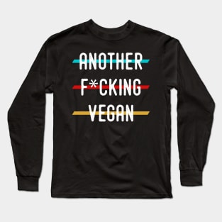 Another Fucking Vegan Long Sleeve T-Shirt